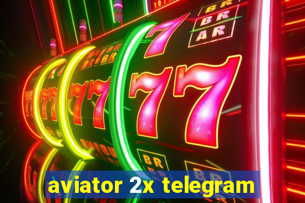 aviator 2x telegram